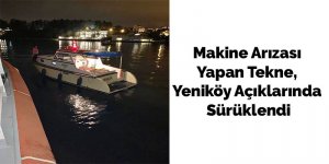 Makine Arızası Yapan Tekne, Yeniköy Açıklarında Sürüklendi