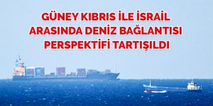 Güney Kıbrıs ile İsrail arasında deniz bağlantısı perspektifi tartışıldı