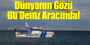 Dünyanın Gözü Bu Deniz Aracında!