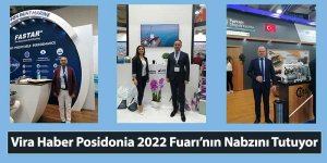 Vira Haber Posidonia 2022 Fuarı’nın Nabzını Tutuyor