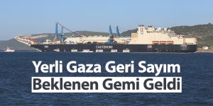 Yerli Gaza Geri Sayım! Beklenen Gemi Geldi