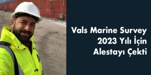 Vals Marine Survey 2023 Yılı İçin Alestayı Çekti