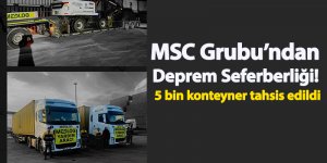 MSC Grubundan Deprem Seferberliği! 5 bin konteyner tahsis edildi
