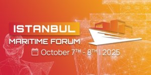 İstanbul Maritime Forum, Denizcilik Sektörünü Tuzla’da Buluşturacak