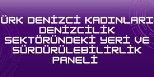 Türk Denizci Kadınların Sektördeki Yeri ve Sürdürülebilirlik Paneli 13 Aralık’ta Düzenlenecek