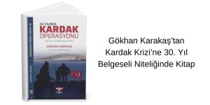 Gökhan Karakaş’tan Kardak Krizi’ne 30. Yıl Belgeseli Niteliğinde Kitap