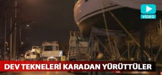 Tekneler kara yoluyla getiriliyor