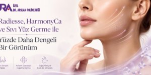 Radiesse, HarmonyCa ve Sıvı Yüz Germe ile Yüzde Daha Dengeli Bir Görünüm