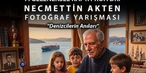 7. Necmettin Akten Fotoğraf Yarışması’nın Teması “Denizcilerin Anıları”