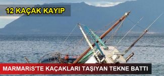 Marmaris'te kaçakları taşıyan tekne battı, 12 kişi kayıp!