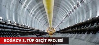 Boğaz'a 3. tüp geçit projesi