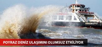 Poyraz deniz ulaşımını olumsuz etkiliyor