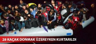 28 kaçak donmak üzereyken kurtarıldı