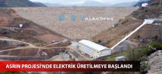 Asrın Projesi'nde elektrik üretilmeye başlandı
