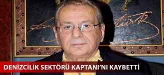 Türk denizcilik camiasının acı günü, Şadan Kalkavan hayatını kaybetti