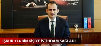 İŞKUR 174 bin kişiye istihdam sağladı