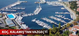 Koç, Kalamış Yat Limanı'nı devralmaktan vazgeçti