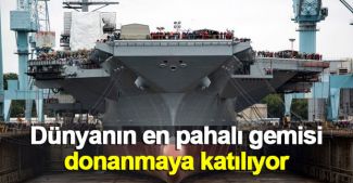 Dünyanın en pahalı gemisi donanmaya katılıyor
