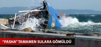 Narlı İskelesi’ndeki "Pasha" tamamen sulara gömüldü