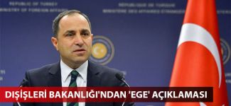 Dışişleri Bakanlığı'ndan 'Ege' açıklaması