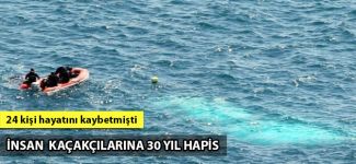 İnsan kaçakçılarına 30 yıl hapis