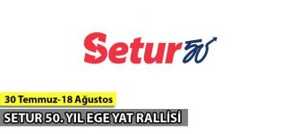 Setur 50. Yıl Ege Yat Rallisi 30 Temmuz-18 Ağustos'ta başlıyor