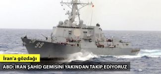 ABD, İran'ın Yemen'e gönderdiği yardım gemisini yakından izliyor