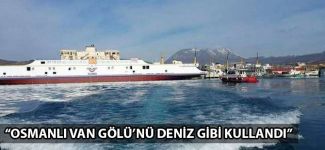 Doç. Dr. Mehmet Demirtaş: Osmanlı Van Gölü'nü deniz gibi kullandı