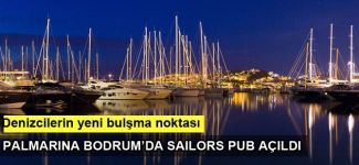 Palmarina Bodrum’da, Sailors Pub açıldı