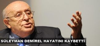9.Cumhurbaşkanı Süleyman Demirel Hayatını Kaybetti