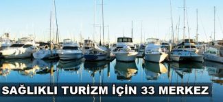 Sağlıklı turizm için 33 merkez