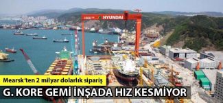Güney Kore gemi inşada hız kesmiyor
