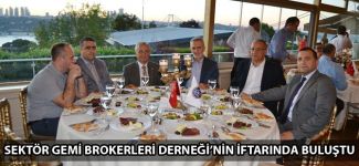 Sektör Gemi Brokerleri Derneği'nin iftarında buluştu
