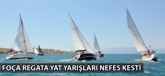Foça Regata Yat Yarışları nefes kesti