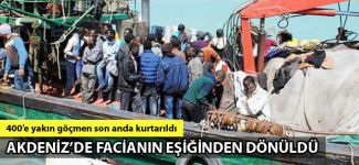 Libya açıklarında 400'e yakın göçmen son anda kurtarıldı