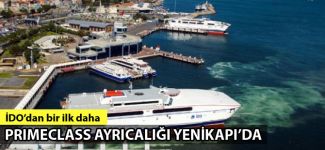 Primeclass ayrıcalığı İDO Yenikapı’da