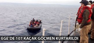 Ege'de 107 kaçak göçmen kurtarıldı