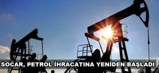 SOCAR, Rusya üzerinden petrol ihracatına yeniden başladı