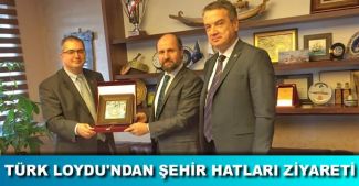 Türk Loydu Başkanı, Şehir Hatları'nı ziyaret etti