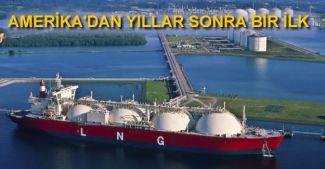 Amerika yıllar sonra ilk defa LNG ihracatına başladı