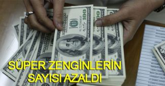 Süper zenginleri sayısı azaldı