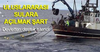 Balıkçılık uluslararası sulara açılmalı
