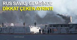 Rus savaş gemisinde dikkat çeken ayrıntı