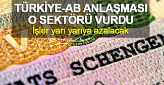 Türkiye-AB anlaşması o sektörü vurdu