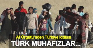 Uluslararası Af Örgütü'nden Türkiye iddiası