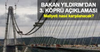 Bakan Binali Yıldırım'dan 3. Köprü açıklaması