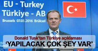 Donald Tusk'tan Türkiye açıklaması: Yapılacak çok şey var