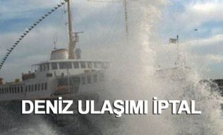 Deniz ulaşımı iptal