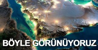 Gece böyle görünüyoruz