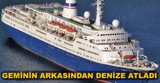 Limandan ayrılan kruvaziyere yetişmek için denize atladı